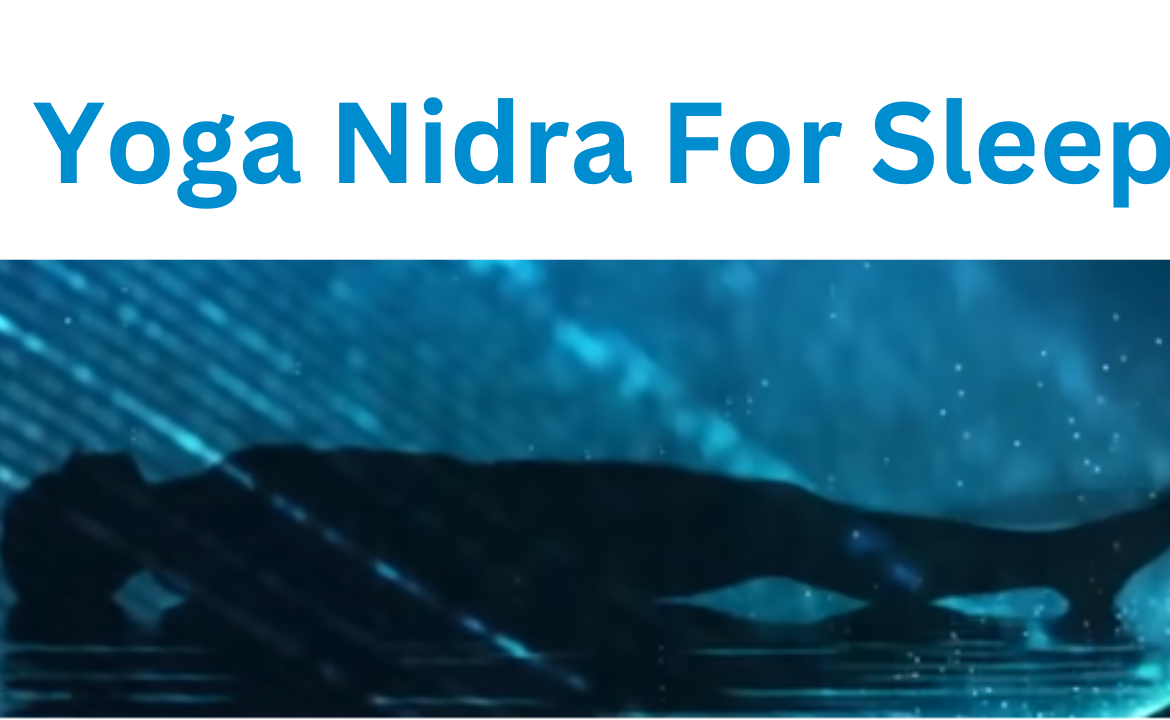 Yoga Nidra For Sleep